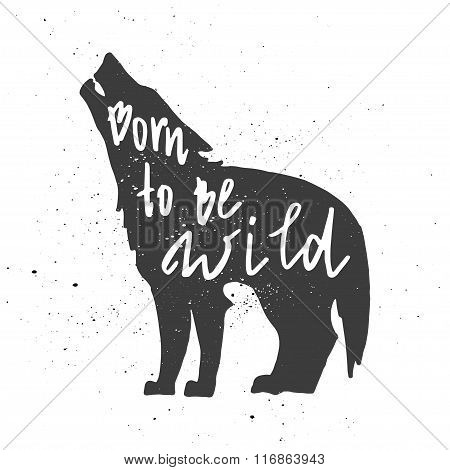 Born To Be Wild Letterin In Wolf.