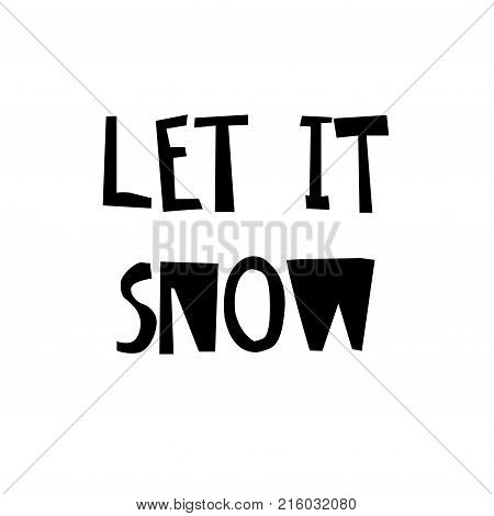 Vector calligraphy. Let it snow poster or card. Lettering text on white isolated. Hand drawn calligraphy. For winter holiday sale banners flayers. Vector illustration stock vector.