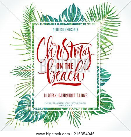 Christmas On The Beach Lettering with tropical plant leaves. Handwritten modern calligraphy, brush painted letters. Vector illustration. Template for banners, posters, greeting cards or photo overlays