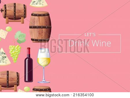 Lets drink wine poster with headline in rectangular frame and icons of wooden barrels, cheese and bottle with glasswine on vector illustration