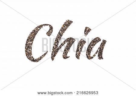 Chia seeds background. Word Chia on white. Healthy eating or superfood concept