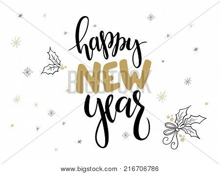 vector hand lettering new 2018 year label - happy hew year - with holly leaves and snowflakes.