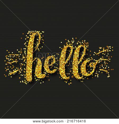 Hello. Gold. Glitter. Texture. Shine. Inscription. For your design.