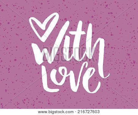 Text With Love: vector illustration. Lettering happy.