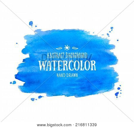 Blue abstract aquarelle background. Hand drawn watercolor stains, splashes and drops. Vector texture handmade