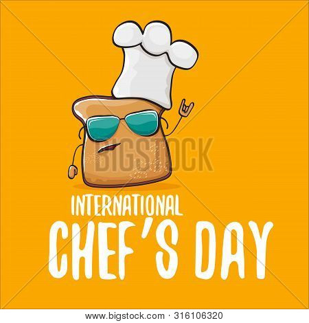 International Chef Day Greeting Card Or Banner With Vector Funny Cartoon Chef Bread With Cheaf Hat I