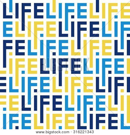 Seamless Color Letter Abstract Pattern Of The Life Word