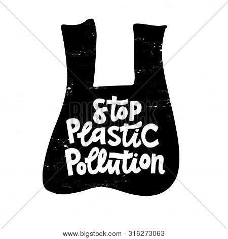 Stop Plastic Pollution Banner. Hand Drawn Lettering On Black Plastic Bag. Ecological Problem. Isolat