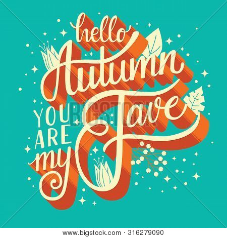 Autumn You Are My Fave, Hand Lettering Typography Modern Poster Design, Vector Illustration