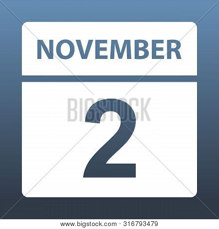 November 2. White Calendar On A Colored Background. Day On The Calendar. Second Of November. Blue Gr