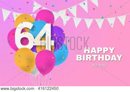 Happy 64th Birthday Balloons Greeting Card Background. 64 Years Anniversary. 64th Celebrating With C