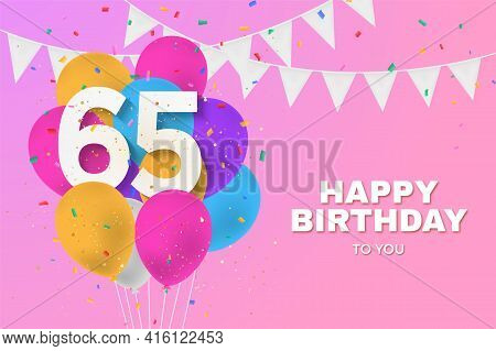 Happy 65th Birthday Balloons Greeting Card Background. 65 Years Anniversary. 65th Celebrating With C