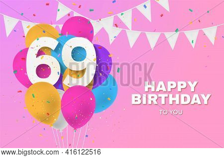 Happy 69th Birthday Balloons Greeting Card Background. 69 Years Anniversary. 69th Celebrating With C