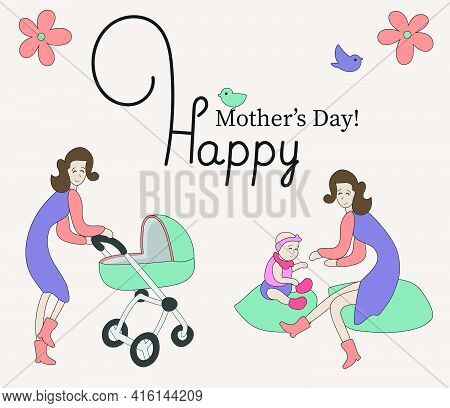Happy Mothers Day Greeting Card, Woman With A Baby-stroler, Mama And Baby Playing Together, Doodle P