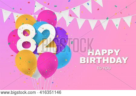 Happy 82th Birthday Balloons Greeting Card Background. 82 Years Anniversary. 82th Celebrating With C