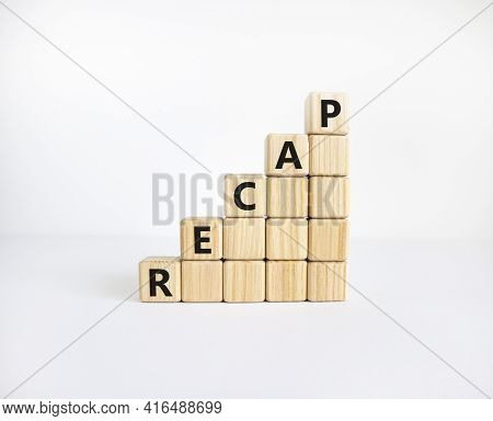 Recap Symbol. Wooden Cubes With Word 'recap' Stacking As Step Stair On Beautiful White Background, C