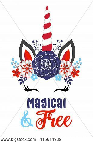 Magical And Free - Happy Independence Day July 4 Lettering Design Illustration. Good For Advertising