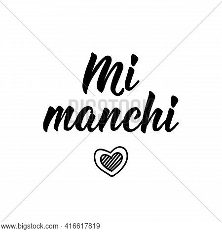 Mi Manchi. Translation From Italian: I Miss You. Lettering. Ink Illustration. Modern Brush Calligrap