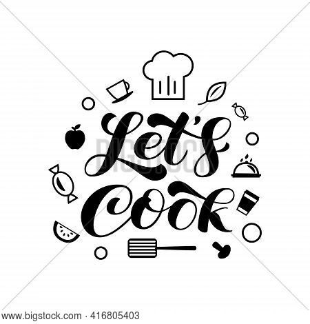 Let's Cook Brush Lettering For Banner Or Card. Quote For Shirt. Vector Stock Illustration