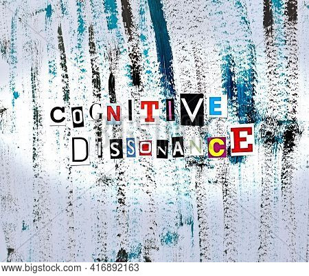 Cut Out Colored Letters From Magazines And Compilation Of Cognitive Dissonance On Abstarct Grungy Ba