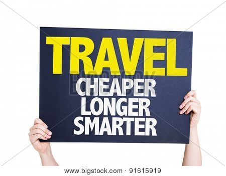 Travel Cheaper Longer Smarter card isolated on white