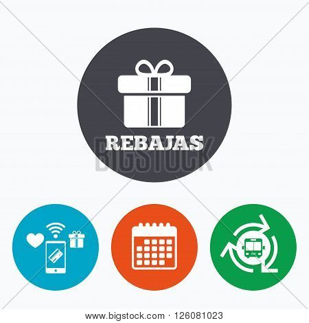 Rebajas - Discounts in Spain sign icon. Gift box with ribbons symbol. Mobile payments, calendar and wifi icons. Bus shuttle.