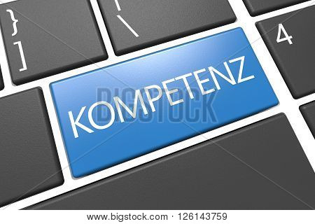 Kompetenz - german word for competence - keyboard 3d render illustration with word on blue key