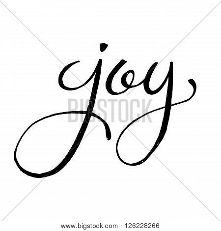 Unique hand drawn lettering of  the word Joy. Positive and motivational vector element illustration. Modern ink brush calligraphy isolated on white background. Perfect card, poster, apparel design.