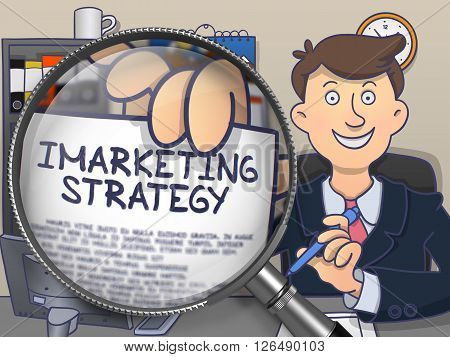 Businessman in Office Workplace Showing Paper with Inscription Imarketing Strategy. Closeup View through Magnifying Glass. Multicolor Doodle Style Illustration.