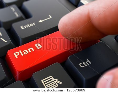 Plan B - Written on Red Keyboard Key. Male Hand Presses Button on Black PC Keyboard. Closeup View. Blurred Background. 3D Render.