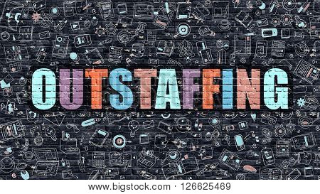 Outstaffing - Multicolor Concept on Dark Brick Wall Background with Doodle Icons Around. Modern Illustration with Elements of Doodle Style. Outstaffing on Dark Wall.