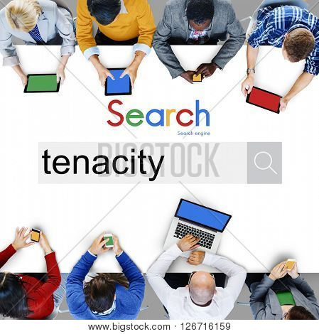 Tenacity Doggedness Persistence Steadfastness Purpose Concept