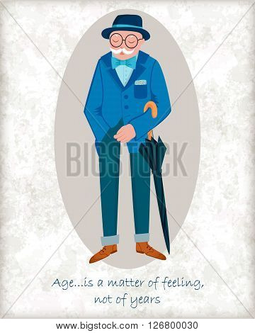 Vector card with stylish gray-haired old man. Elegant grandpa with mustache hat glasses and umbrella. Wise quote of age. Perfect for greetings congratulations or design