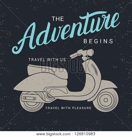 The adventure begins poster. Hand drawn lettering typography. Isolated on grunge background. Perfect design element. Apparel design elements.