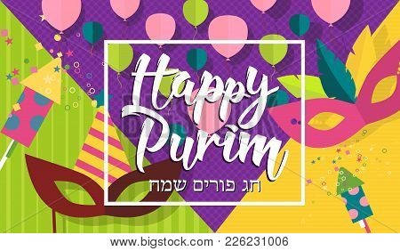 Happy Purim, Jewish Celebration Background. Purim Carnival Masks, Confetti And Calligraphic Text. (h