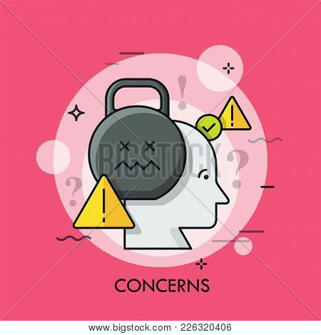 Human Head, Kettlebell And Warning Signs. Concept Of Concern, Anxiety, Worry, Trouble, Disturbance, 
