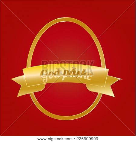 Golden Easter Egg Silhouette With The Words God Paske, Scandinavian Happy Easter Concept, Luxury Eas