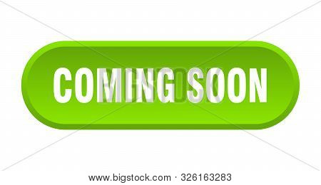 Coming Soon Button. Coming Soon Rounded Green Sign. Coming Soon