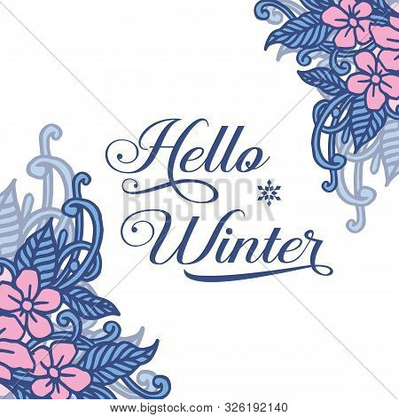 Calligraphy Card Hello Winter, With Feauture Blue Leaf Frame And Flower. Vector