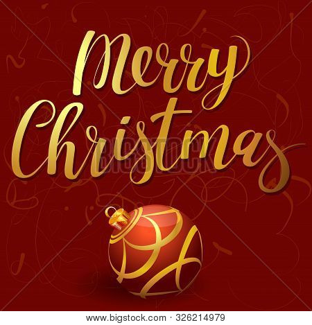 Christmas Card With Red Ball Merry Christmas Colden Lettering On Dark Red Background, Vector Illustr