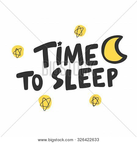 Time To Sleep. Sticker For Social Media Content. Vector Hand Drawn Illustration Design.