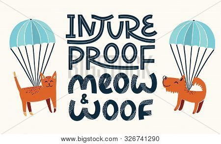 Injureproof Meow And Woof. Cute Pet Insurance And Protection Lettering Composition With Happy Cat An