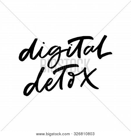 Hand Drawn Lettering Card. The Inscription: Digital Detox. Perfect Design For Greeting Cards, Poster