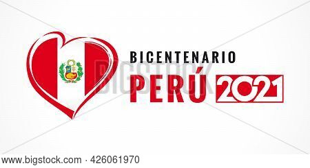 Bicentenario Peru 2021 Poster With Heart Emblem, Peruvian Lettering - Peru's Bicentennial Year, 200 