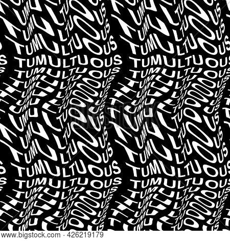 Tumultuous Word Warped, Distorted, Repeated, And Arranged Into Seamless Pattern Background