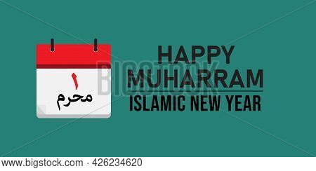 Illustration Of New Year Of Islam. In The Picture Calendar Written 1 Muharram In Arabic. Happy Muhar