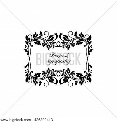 Deepest Sympathy Funerary Frame With Floral Ornament And Lettering Isolated Monochrome Border. Vecto
