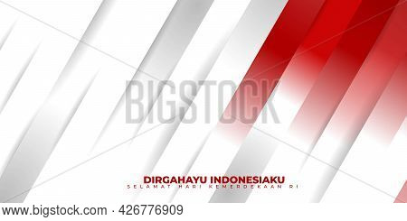 Indonesia Independence Day With Red And White Geometric Background. Indonesian Text Mean Is Longevit
