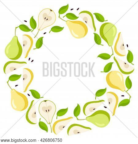 Pear Frame. Round Seasonal Yellow And Green Fruit Border. Wreath With Whole, Cut Pears Isolated. Hot