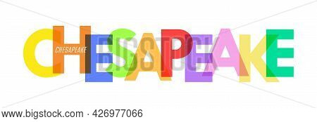 Chesapeake. The Name Of The City On A White Background. Vector Design Template For Poster, Postcard,